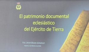 La Universidad Complutense acoge una conferencia sobre el Patrimonio Documental Eclesiástico del Ejército de Tierra